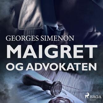 Georges Simenon: Maigret og advokaten (Ved Peter Milling)