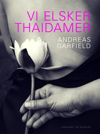 Andreas Garfield: Vi elsker thaidamer