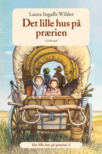 Laura Ingalls Wilder: Det lille hus på prærien