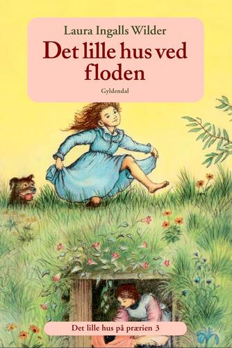 Laura Ingalls Wilder: Det lille hus ved floden