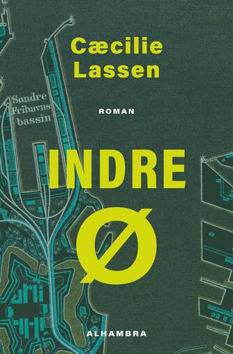Cæcilie Lassen (f. 1971): Indre Ø : roman
