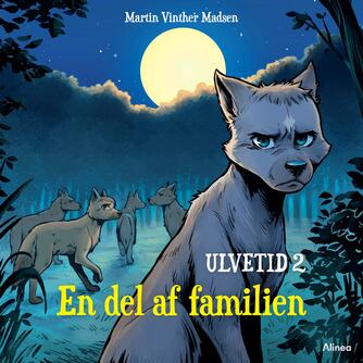 Martin Vinther Madsen: Ulvetid - en del af familien