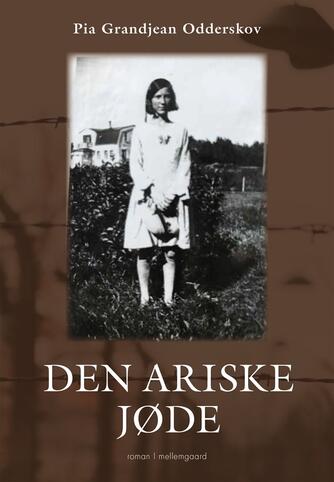 Pia Grandjean Odderskov: Den ariske jøde : roman