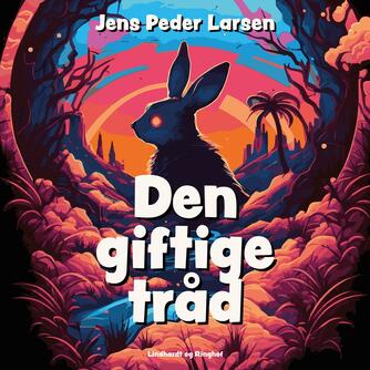 Jens Peder Larsen (f. 1952): Den giftige tråd (Ved Lars Junker Thiesgaard)