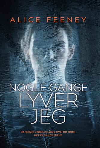 Alice Feeney: Nogle gange lyver jeg