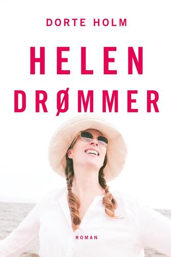 Dorte Holm: Helen drømmer : roman