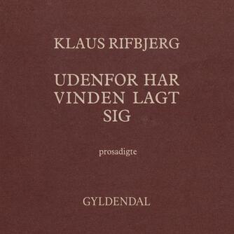 Klaus Rifbjerg: Udenfor har vinden lagt sig