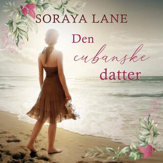 Soraya Lane: Den cubanske datter