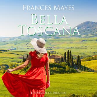 Frances Mayes: Bella Toscana