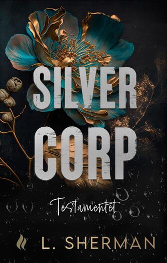L. Sherman: Silver Corp - testamentet