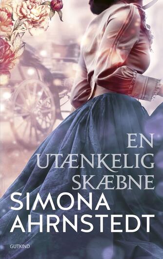 Simona Ahrnstedt: En utænkelig skæbne