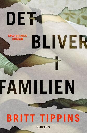 Britt Tippins (f. 1971): Det bliver i familien : spændingsroman