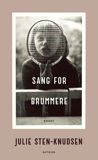 Julie Sten-Knudsen: Sang for brummere : essays