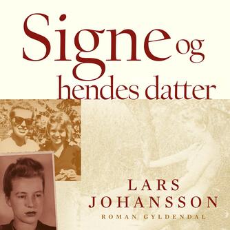 Lars Johansson (f. 1949): Signe og hendes datter