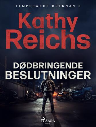 Kathy Reichs: Dødbringende beslutninger