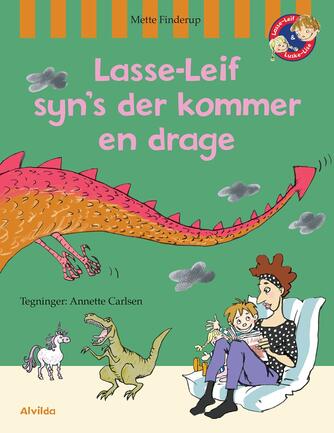 Mette Finderup, Annette Carlsen (f. 1955): Lasse-Leif syn's der kommer en drage