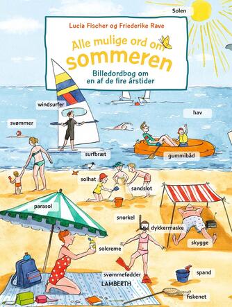 Lucia Fischer, Friederike Rave: Alle mulige ord om sommeren : billedordbog om en af de fire årstider