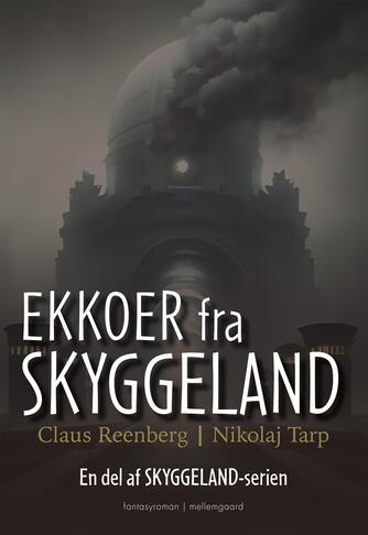Claus Reenberg, Nikolaj Tarp: Ekkoer fra Skyggeland : fantasyroman