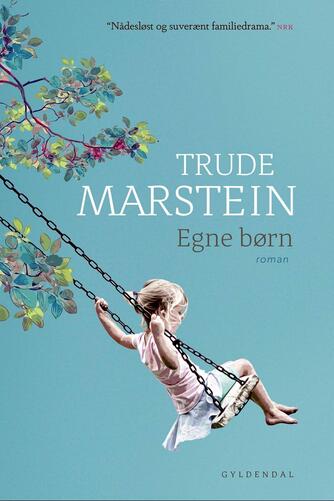 Trude Marstein: Egne børn : roman