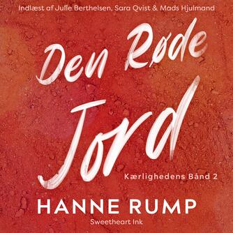 Hanne Rump: Den røde jord : en romance-roman