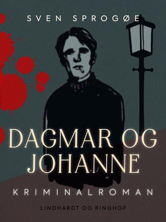 Sven Sprogøe: Dagmar og Johanne