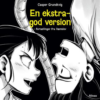 Casper Grundtvig: En ekstragod version