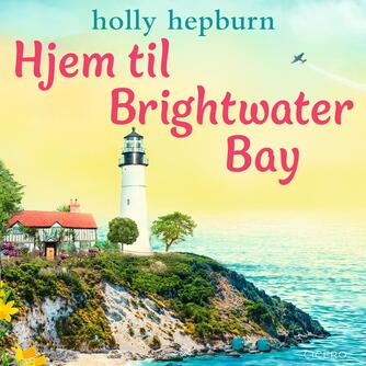 Holly Hepburn: Hjem til Brightwater Bay