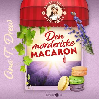 Ana T. Drew: Den morderiske macaron : et hyggeligt mysterium i Provence