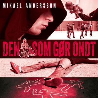 Mikael Andersson (f. 1966): Den som gør ondt