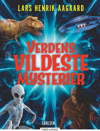 Lars Henrik Aagaard: Verdens vildeste mysterier
