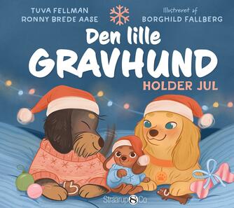 Tuva Fellman, Ronny Brede Aase, Borghild Fallberg: Den lille gravhund holder jul