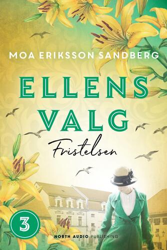 Moa Eriksson Sandberg: Ellens valg - fristelsen