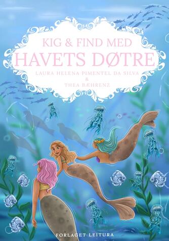 Laura Helena Pimentel da Silva (f. 1994), Thea Bæhrenz: Kig & find med havets døtre