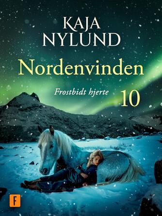 Kaja Nylund (f. 1982): Nordenvinden - frostbidt hjerte