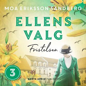 Moa Eriksson Sandberg: Ellens valg - fristelsen