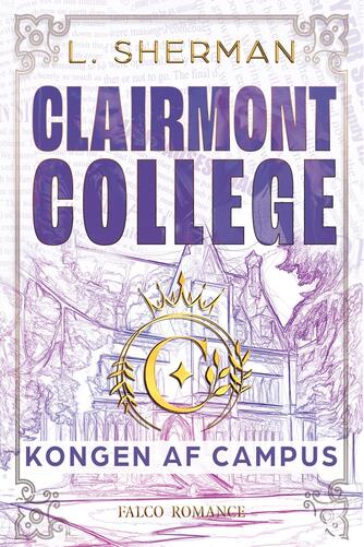 L. Sherman: Clairmont College - kongen af campus : romance
