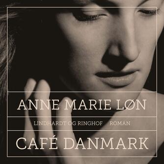 Anne Marie Løn: Café Danmark