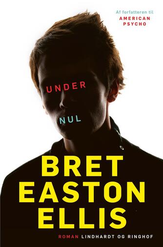 Bret Easton Ellis: Under nul : roman