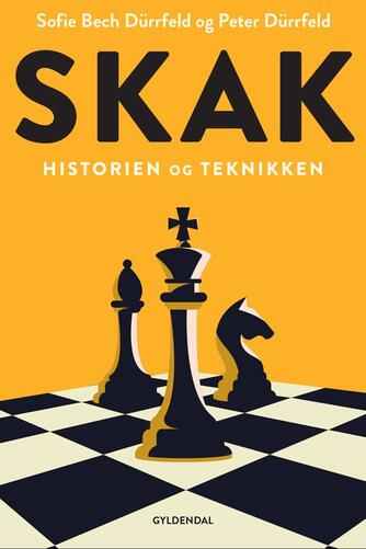 Peter Dürrfeld, Sofie Bech Dürrfeld: Skak (Historien og teknikken)