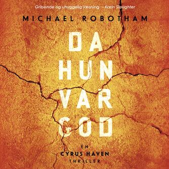 Michael Robotham: Da hun var god