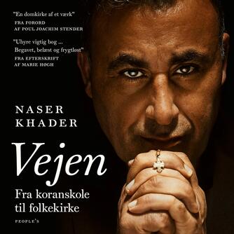 Naser Khader: Vejen : fra koranskole til folkekirke