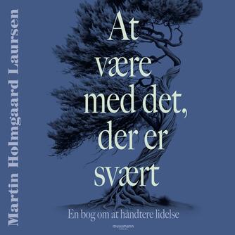 Martin Holmgaard Laursen: At være med det, der er svært