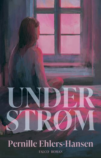 Pernille Ehlers-Hansen (f. 1988): Understrøm : roman