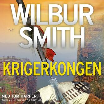 Wilbur A. Smith: Krigerkongen