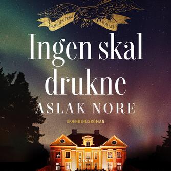 Aslak Nore (f. 1978): Ingen skal drukne