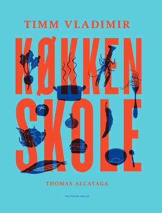 Timm Vladimir: Køkkenskole