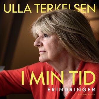Ulla Terkelsen: I min tid