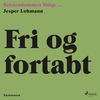 Jesper Lohmann: Fri og fortabt