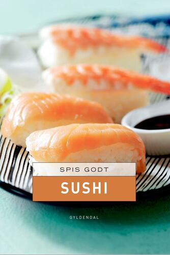 Gitte Heidi Rasmussen: Spis godt - sushi