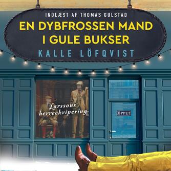 Kalle Löfqvist: En dybfrossen mand i gule bukser